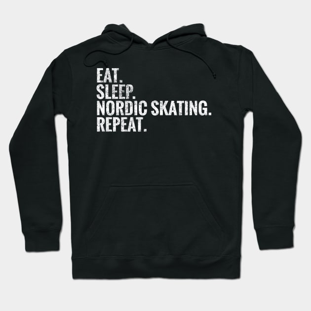 Eat Sleep Nordic skating Repeat Hoodie by TeeLogic